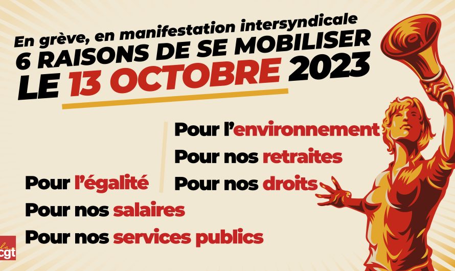 6 raisons de se mobiliser le 13 octobre 2023, à l&rsquo;appel de l&rsquo;intersyndicale